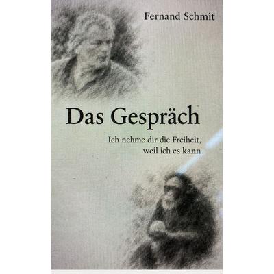 Das Gespräch, Taschenbuch von Fernand Schmit, BoD – Books on Demand, 978-3-696-71490-1