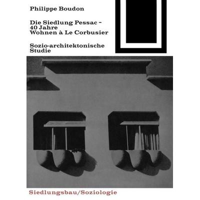Die Siedlung Pessac, Taschenbuch von Philippe Boudon, Birkhäuser, 978-3-0356-0016-2