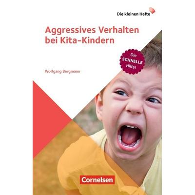 Aggressives Verhalten bei Kita-Kindern, Taschenbuch von Wolfgang Bergmann, Cornelsen bei Verlag an der Ruhr GmbH, 978-3-8346-5124-2