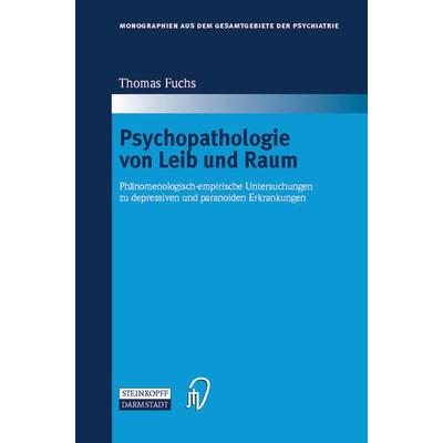 Psychopathologie von Leib und Raum, Taschenbuch von Thomas Fuchs, Steinkopff, 978-3-642-52490-5