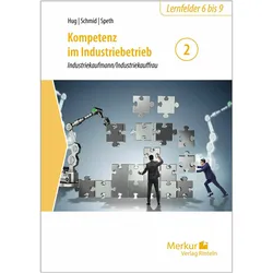 Kompetenz im Industriebetrieb - Industriekaufmann / Industriekauffrau Band 2, Schulbücher von Hermann Speth, Hartmut Hug, Matthias Schmid