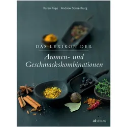 Das Lexikon der Aromen- und Geschmackskombinationen, Ratgeber von Karen Page, Andrew Dornenburg