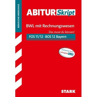 STARK BWL mit Rechnungswesen 12. Klasse - AbiturSkript FOS/BOS Bayern, Taschenbuch von Tino Zirkenbach, Stark Verlag GmbH, 978-3-8490-3715-4