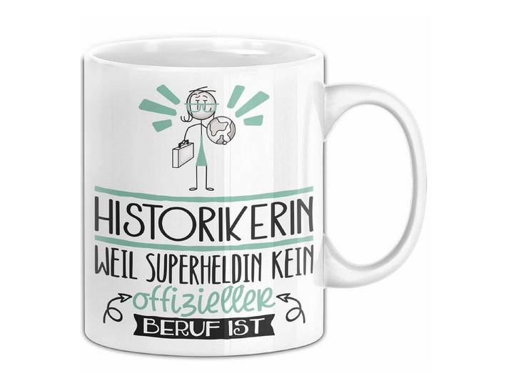 Trendation Tasse Historikerin Geschenk Tasse Lustiger Spruch Historikerin Weil Superh