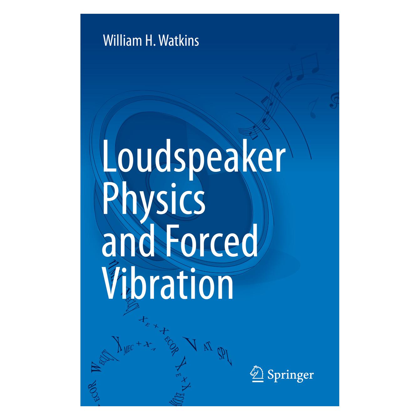 Springer Loudspeaker Physics and Forced Vibration (Englisch, Softcover, William H. Watkins) (56946754)