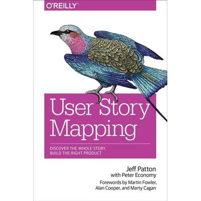 User Story Mapping, Taschenbuch von Jeff Patton, O'Reilly Media, 978-1-4919-0490-9