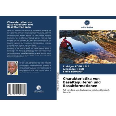 Charakteristika von Basaltaquiferen und Basaltformationen, Taschenbuch von Rodrigue Fotie Lele,Alexandre Nono,Emile Temgoua, Verlag Unser Wissen,