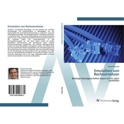 Emulation von Rechnernetzen, Taschenbuch von Daniel Herrscher, AV Akademikerverlag, 978-3-639-42868-1
