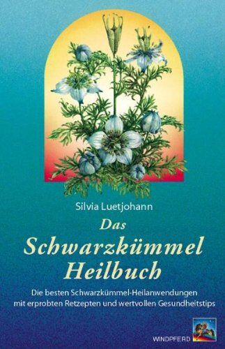 Sylvia Luetjohann - Das Schwarzkümmel-Heilbuch: Die besten Schwarzkümmel-Heilanwendungen mit erprobten Rezepten und wertvollen Gesundheitstipps - Preis vom 09.10.2026 07:28:09 h