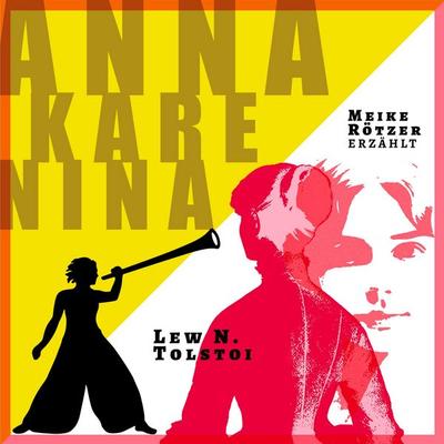 Anna Karenina - Erzählbuch - Meike Rötzer,Leo N. Tolstoi, Audio, 9783910473393