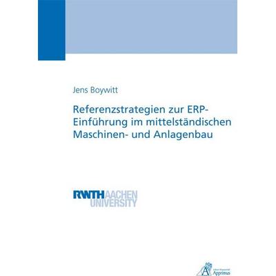 Referenzstrategien zur ERP-Einführung im mittelständischen Maschinen- und Anlagenbau, Taschenbuch von Jens Boywitt, Apprimus, 978-3-86359-086-4
