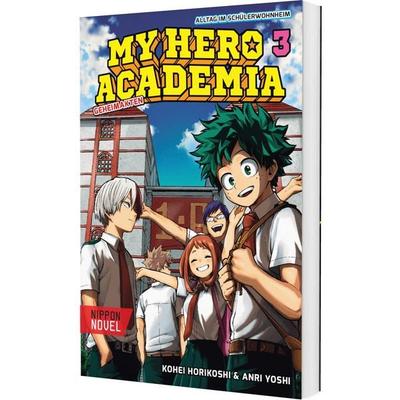 My Hero Academia Nippon Novel 3: My Hero Academia Novel 3, Taschenbuch von Anri Yoshi,Kohei Horikoshi, Carlsen, 978-3-551-80709-0