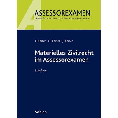 Materielles Zivilrecht im Assessorexamen, Taschenbuch von Jan Kaiser,Horst Kaiser,Torsten Kaiser, Franz Vahlen