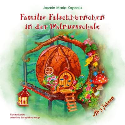 Familie Falschhörnchen in der Walnussschale, Taschenbuch von Jasmin Maria Kapsalis, Shaker Media, 978-3-9890306-1-9