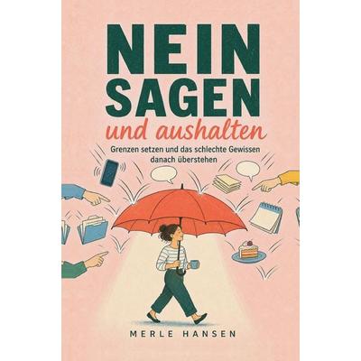 Nein sagen und aushalten, Taschenbuch von Merle Hansen, Verlagshaus Greve, 978-3-9825464-5-2