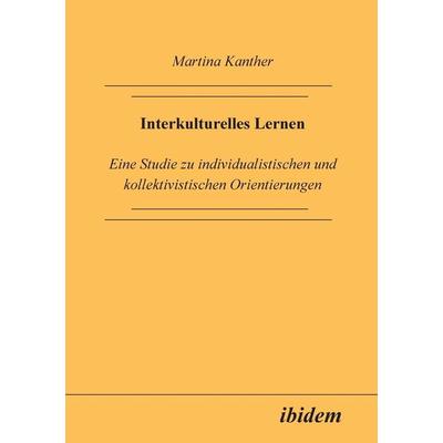 Kanther, M: Interkulturelles Lernen. Eine Studie zu individu, Taschenbuch von Martina Kanther, Ibidem, 978-3-89821-135-2