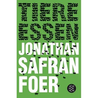 Tiere essen, Taschenbuch von Jonathan Safran Foer, Fischer Taschenbuch Verlag