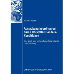 Absatzkanalkoordination durch Hersteller-Handels-Konditionen, Fachbücher von Marcus Kunter