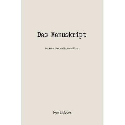 Das Manuskript, Taschenbuch von Evan J. Moore, Epubli, 978-3-565-46315-2