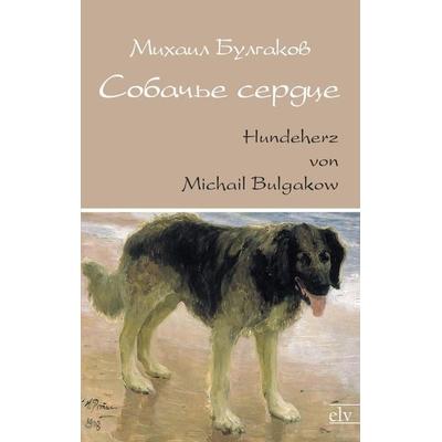 Sobatsche serdze/Hundeherz, Taschenbuch von Michail Bulgakow, Europäischer Literaturverlag, 978-3-86267-487-9