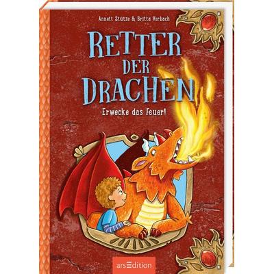 Retter der Drachen – Erwecke das Feuer! (Retter der Drachen 2), Gebundene Ausgabe von Annett Stütze,Britta Vorbach, arsedition, 978-3-8458-5899-9