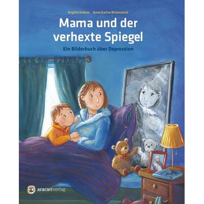 Mama und der verhexte Spiegel, Taschenbuch von Brigitte Endres, Aracari, 978-3-907114-14-8