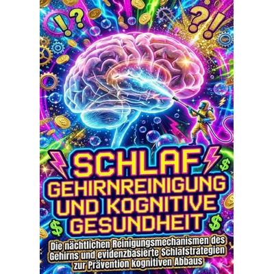 Schlaf: Gehirnreinigung und kognitive Gesundheit, Taschenbuch von Paul Schulz, Epubli, 978-3-565-16959-7