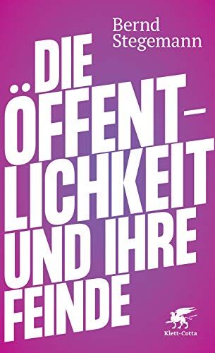 Bernd Stegemann - Die Öffentlichkeit und ihre Feinde - Preis vom 09.10.2026 07:28:09 h