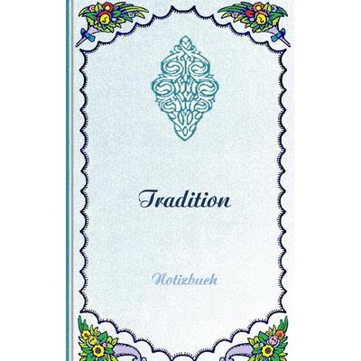 Tradition (Notizbuch), Taschenbuch von Luisa Rose, BoD – Books on Demand, 978-3-7431-1431-9