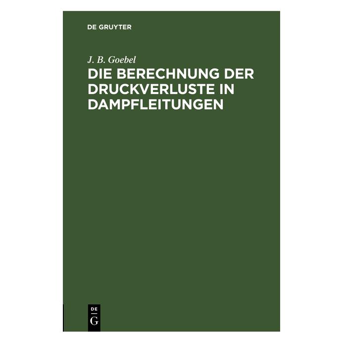 De Gruyter Goebel:Die Berechnung der Druckverluste (67826640)