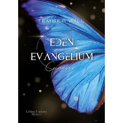 Eden Evangelium I: Genesis, Taschenbuch von Tember Will, BoD – Books on Demand, 978-3-695-14519-5