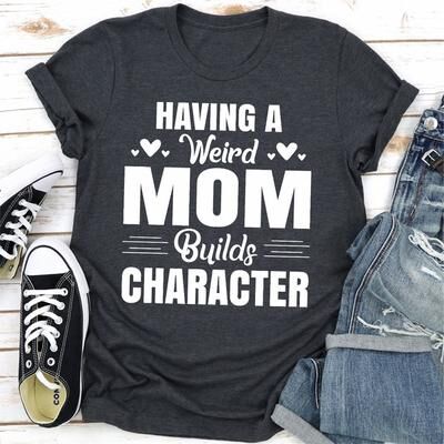 ForAllApparel Having A Weird Mom Builds Character Dark Heather 2XL