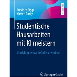 Studentische Hausarbeiten mit KI meistern, Fachbücher von Kirsten Darby, Friedrich Figge