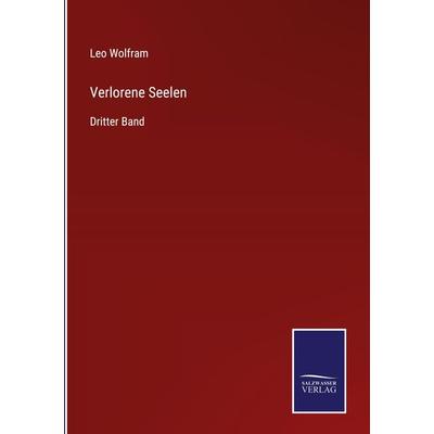 Verlorene Seelen, Gebundene Ausgabe von Leo Wolfram, Bod, 978-3-7525-2957-9