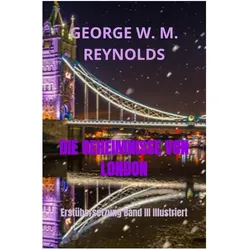 Die Geheimnisse Von London, Belletristik von George W M Reynolds