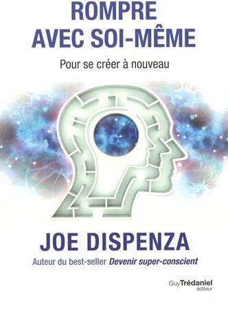 Joe Dispenza - Rompre avec soi-même : pour se créer à nouveau - Preis vom 13.10.2026 11:25:28 h