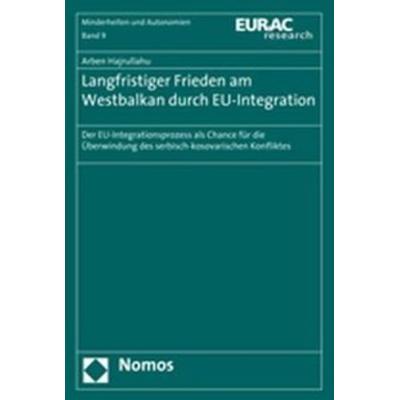 Langfristiger Frieden am Westbalkan durch EU-Integration, Taschenbuch von Arben Hajrullahu, Nomos, 978-3-8329-2975-6