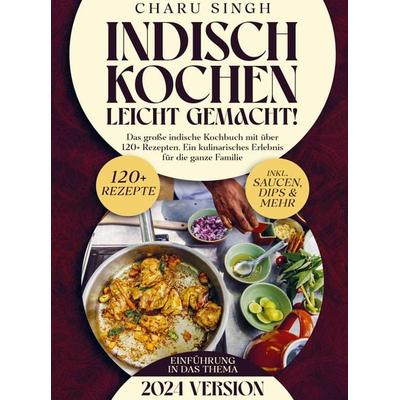 Indisch kochen leicht gemacht!, Gebundene Ausgabe von Charu Singh, Bookmundo, 978-94-037-2839-1