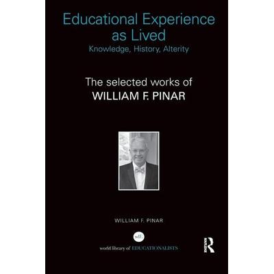 Educational Experience as Lived, Taschenbuch von William F. Pinar, Taylor and Francis, 978-1-138-28713-6