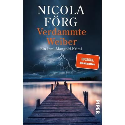Verdammte Weiber, Taschenbuch von Nicola Förg, Piper, 978-3-492-06556-6