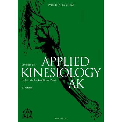 Lehrbuch der Applied Kinesiology (AK) in der naturheilkundlichen Praxis, Gebundene Ausgabe von Wolfgang Gerz, AKSE, 978-3-00-000616-6