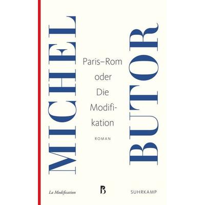 Paris-Rom oder Die Modifikation, Taschenbuch von Michel Butor, Suhrkamp, 978-3-518-46905-7