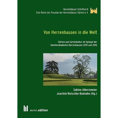 Von Herrenhausen in die Welt, Taschenbuch von , Akademische Verlagsgemeinschaft München, 978-3-95477-088-5