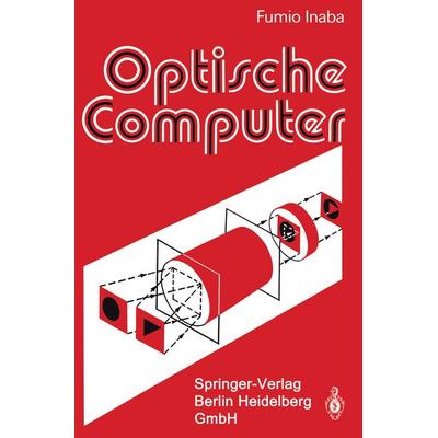 Optische Computer, Taschenbuch von Fumio Inaba, Springer Berlin, 978-3-662-01139-3