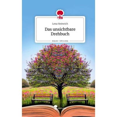 Das unsichtbare Drehbuch. Life is a Story - story.one, Gebundene Ausgabe von Lena Heimrich, Storylution, 978-3-7115-5634-9