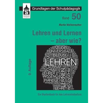Lehren und Lernen - aber wie?, Taschenbuch von Martin Wellenreuther, Wbv Media, 978-3-8340-1815-1