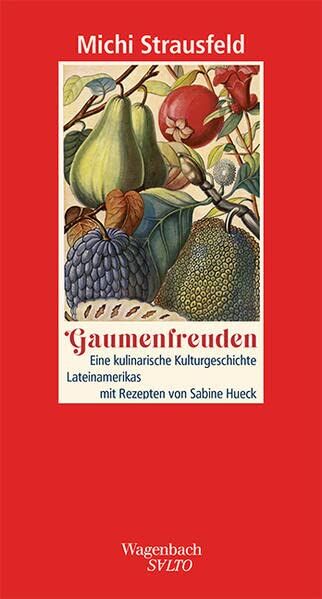 Michi Strausfeld - Gaumenfreuden - Eine kulinarische Kulturgeschichte Lateinamerikas mit Rezepten von Sabine Hueck (Salto) - Preis vom 09.10.2026 07:28:09 h