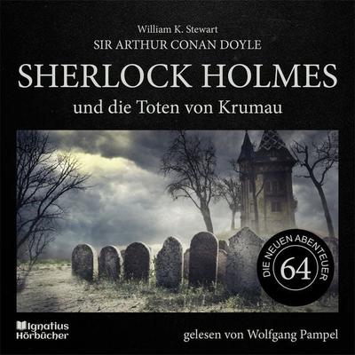 Sherlock Holmes und die Toten von Krumau (Die neuen Abenteuer, Folge 64) - Arthur Conan Doyle,William K. Stewart, Audio, 9783711947000