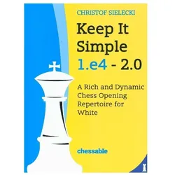 Keep It Simple: 1.e4 - 2.0, Sachbücher von Christof Sielecki