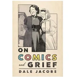 On Comics and Grief, Belletristik von Dale Jacobs